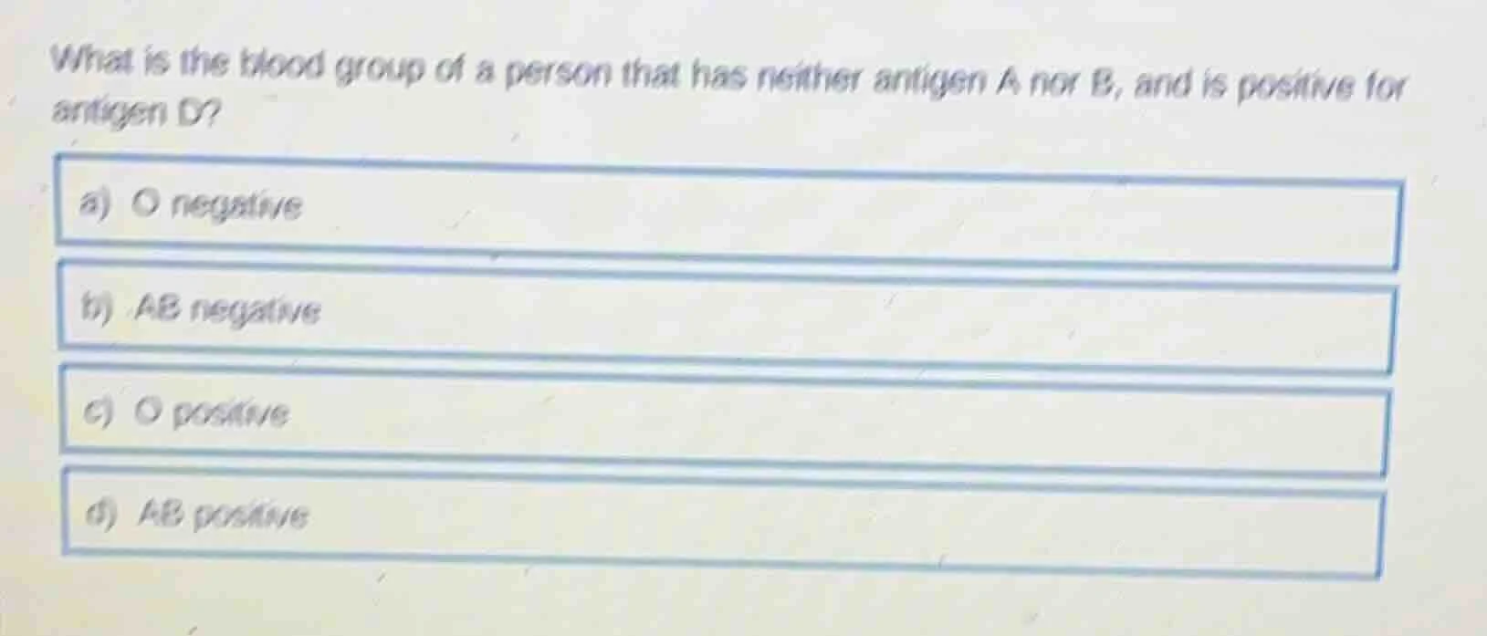what is the blood group of a person that has neither antigen a nor b, a…