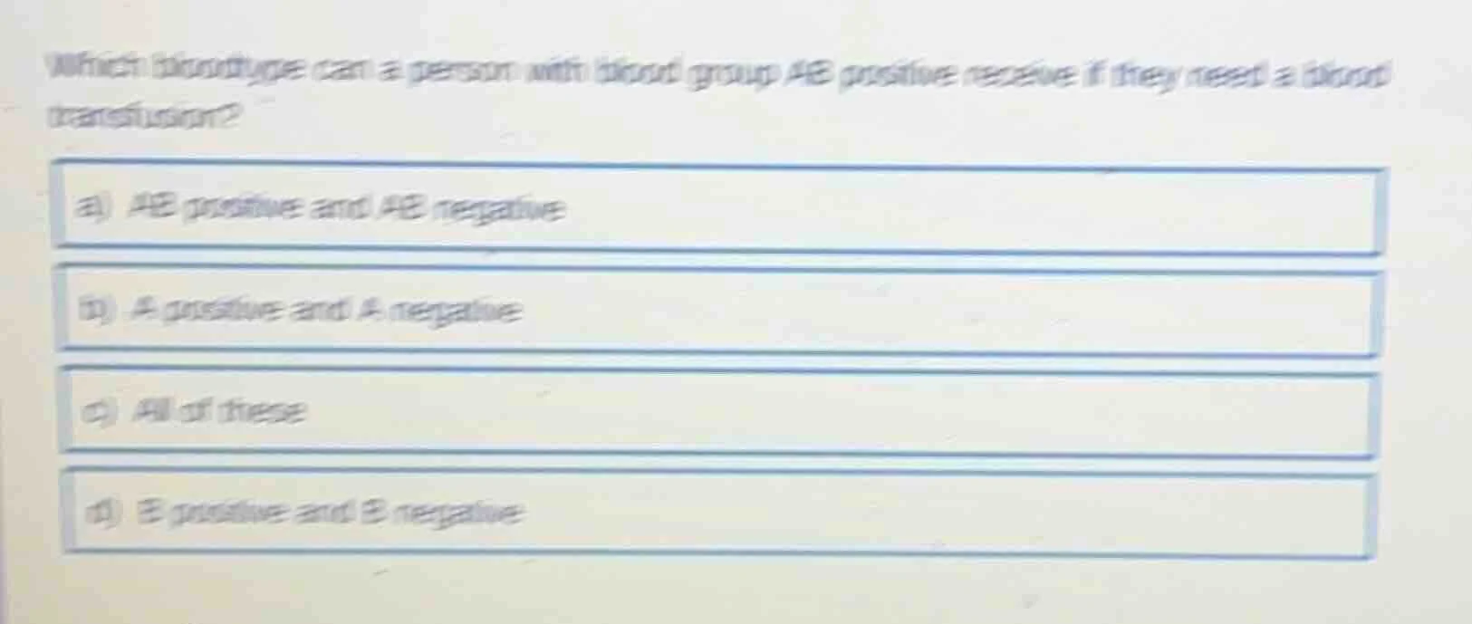 which bloodtype can a person with blood group ab positive receive if th…