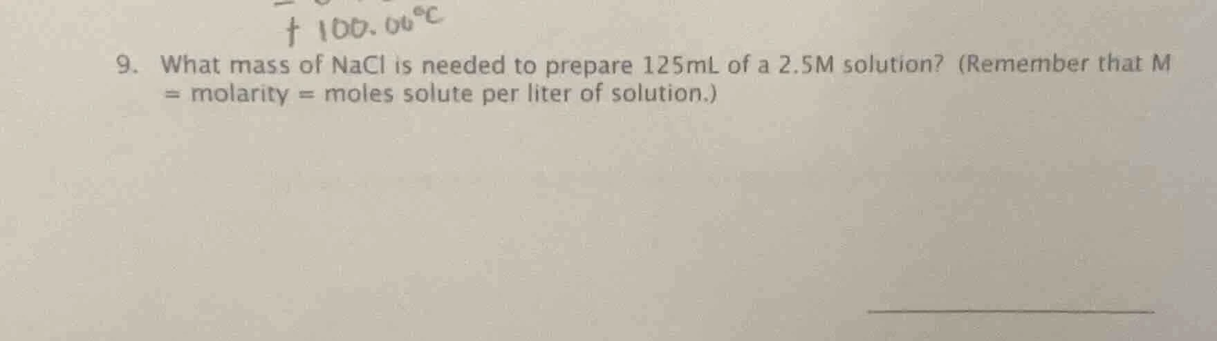 9. what mass of nacl is needed to prepare 125ml of a 2.5m solution? (re…