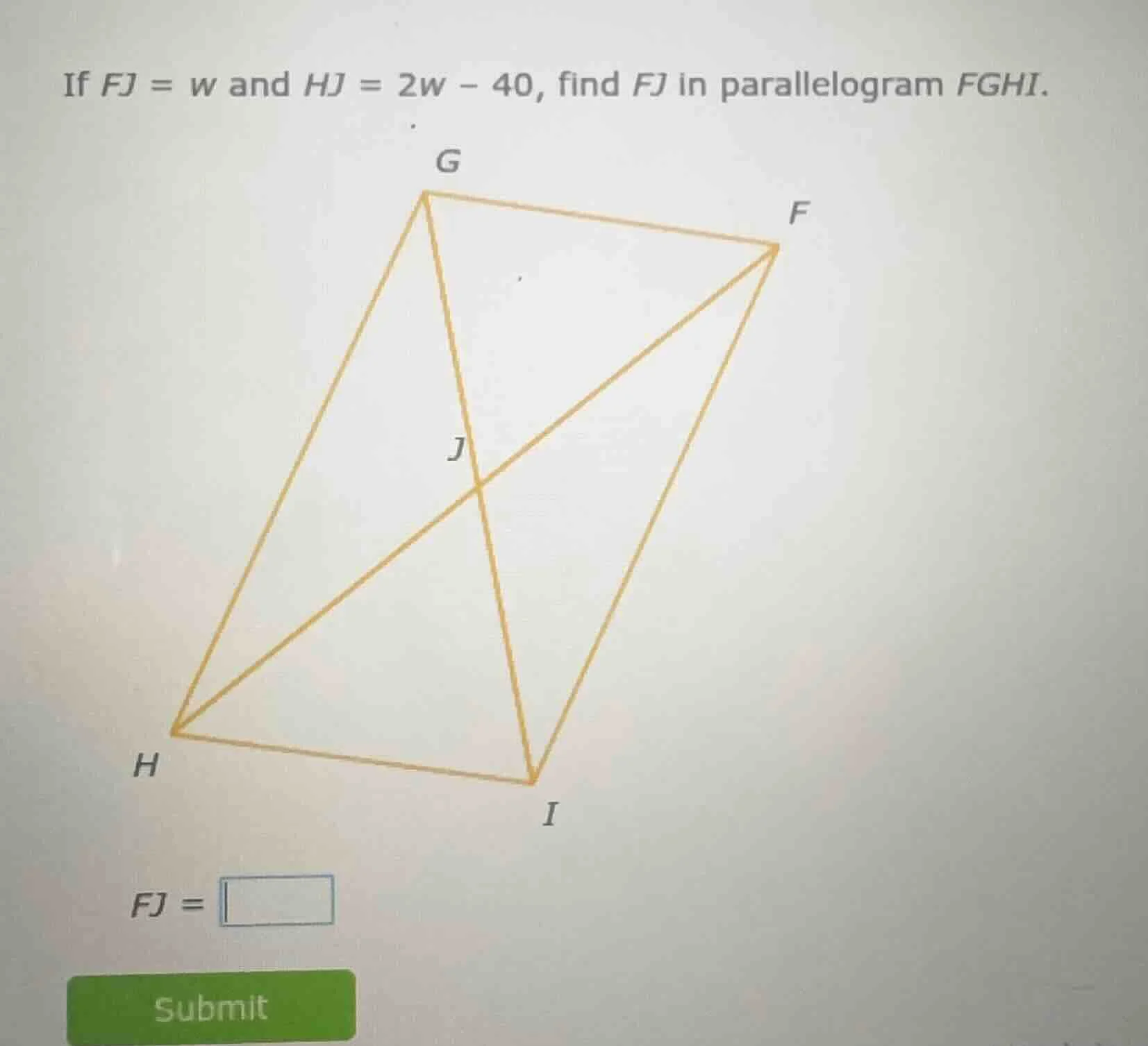 if fj = w and hj = 2w - 40, find fj in parallelogram fghi.