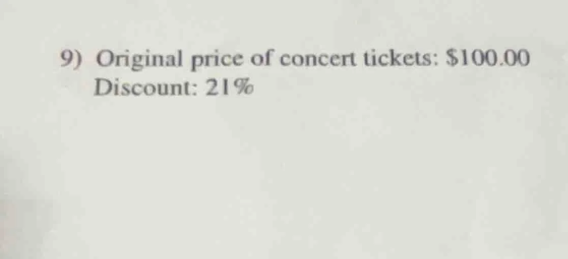 9) original price of concert tickets: $100.00 discount: 21%