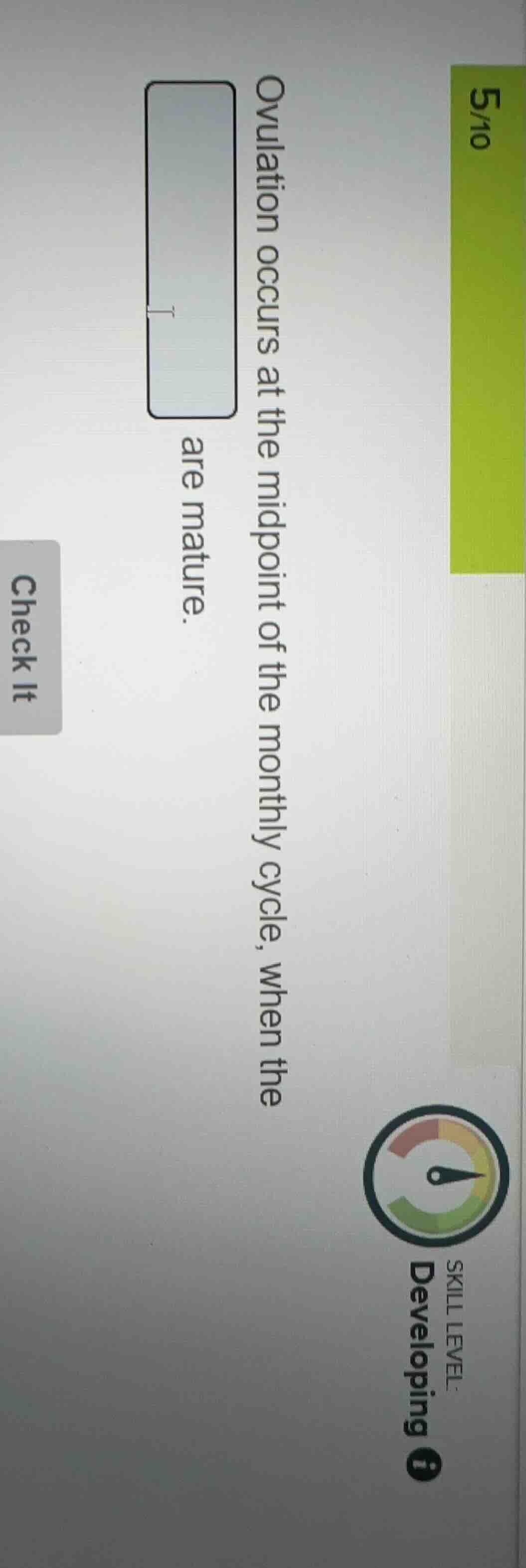 ovulation occurs at the midpoint of the monthly cycle, when the are mat…