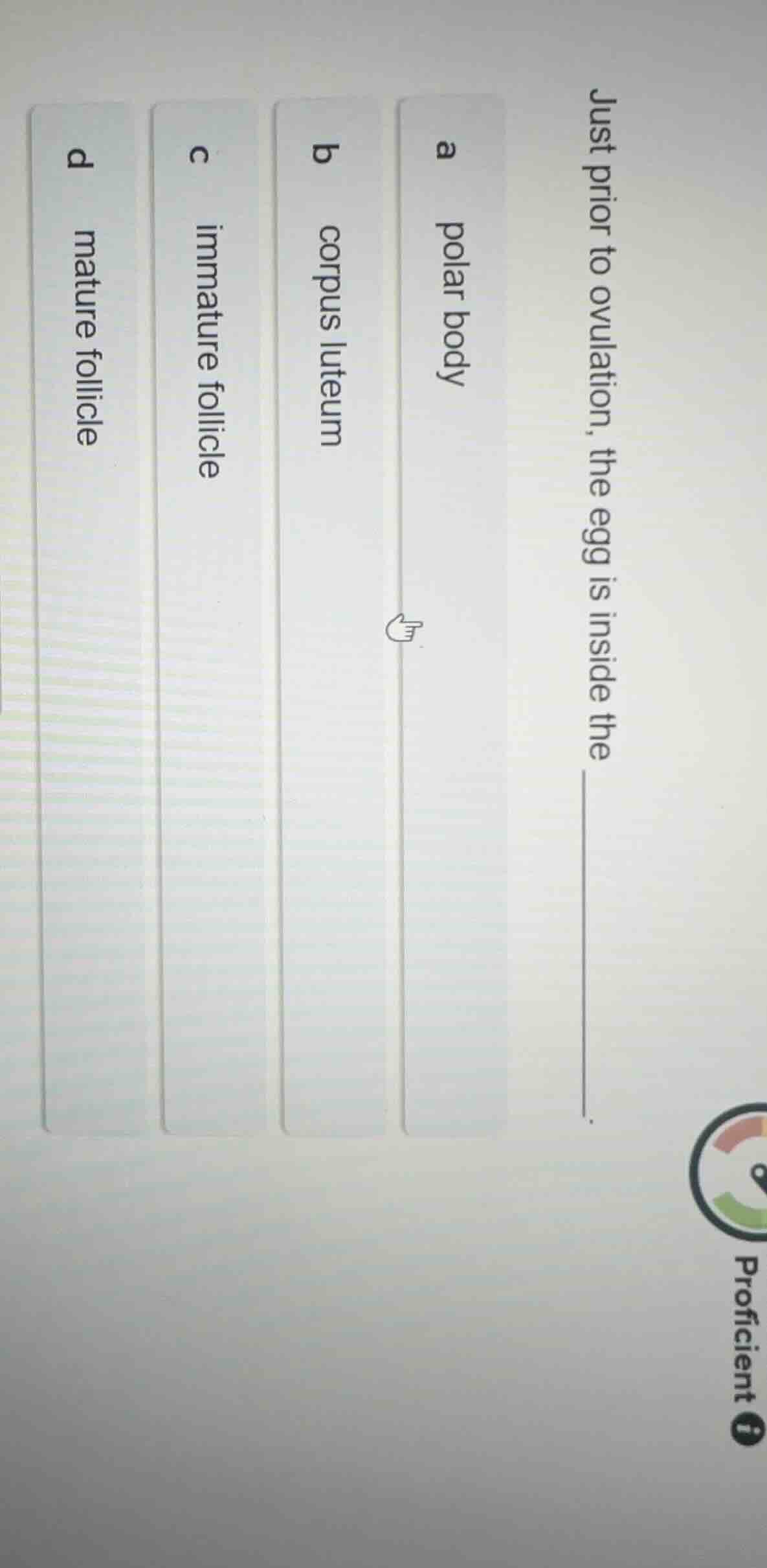 just prior to ovulation, the egg is inside the _____. a polar body b co…