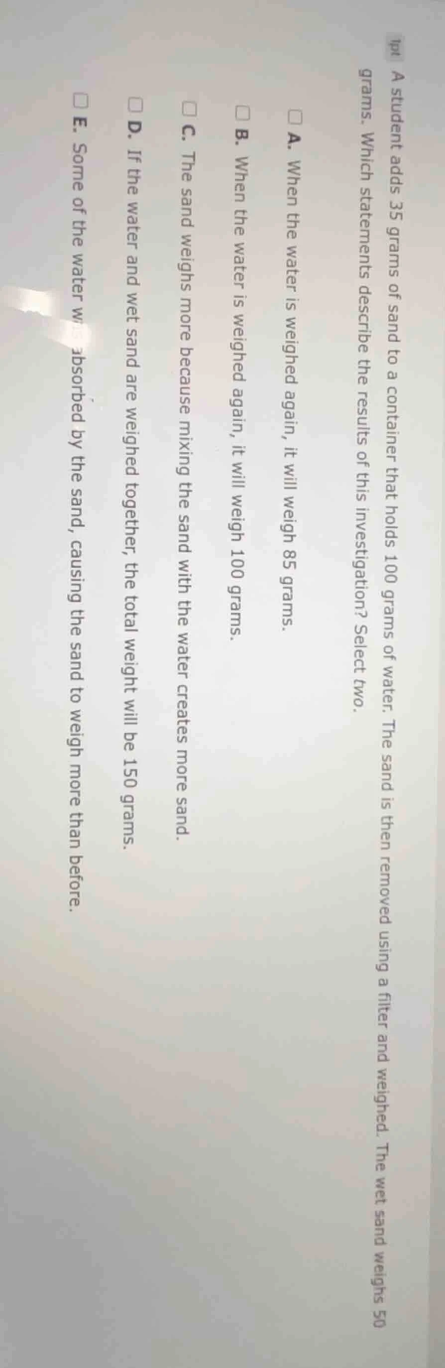 a student adds 35 grams of sand to a container that holds 100 grams of …