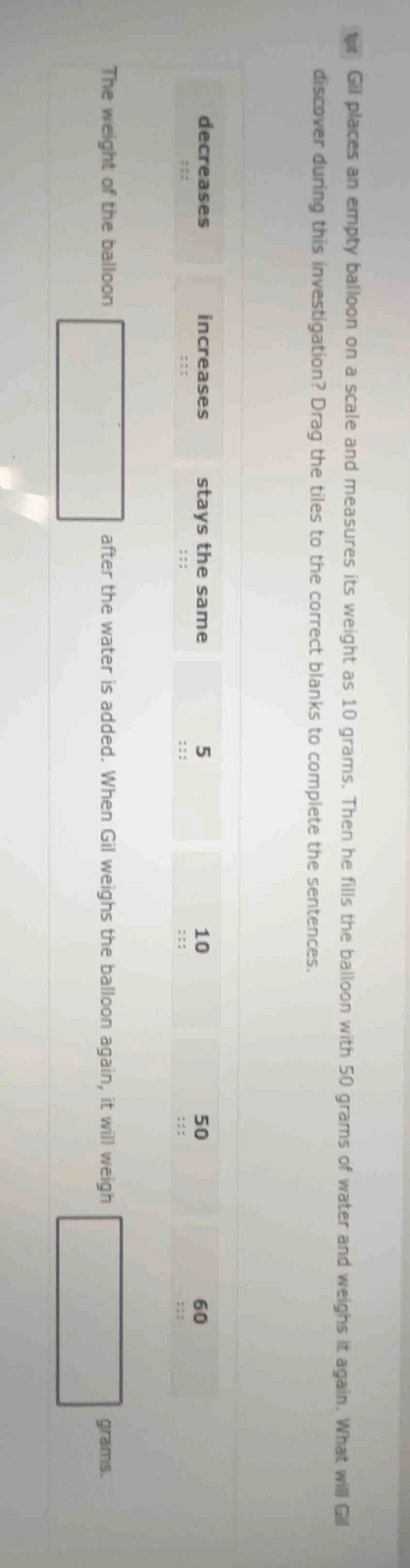 gil places an empty balloon on a scale and measures its weight as 10 gr…