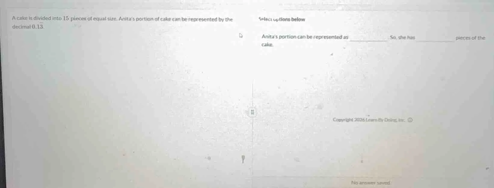 a cake is divided into 15 pieces of equal size. anita’s portion of cake…