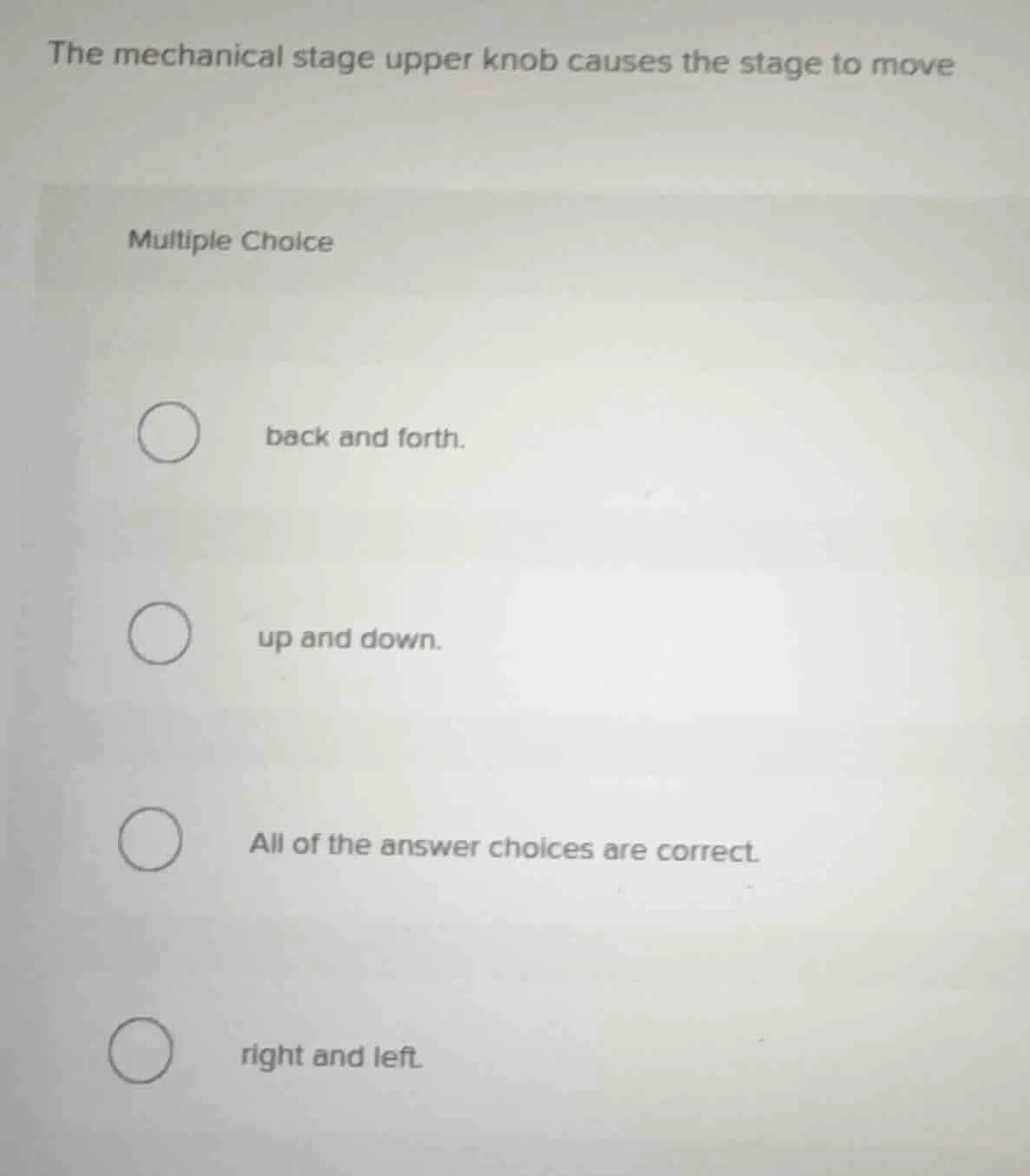 the mechanical stage upper knob causes the stage to move multiple choic…