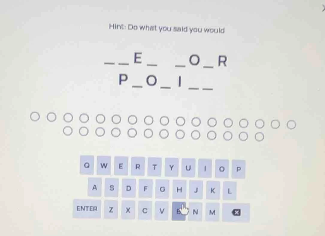 hint: do what you said you would __e_ _o_r p_o_i__ q w e r t y u i o p …