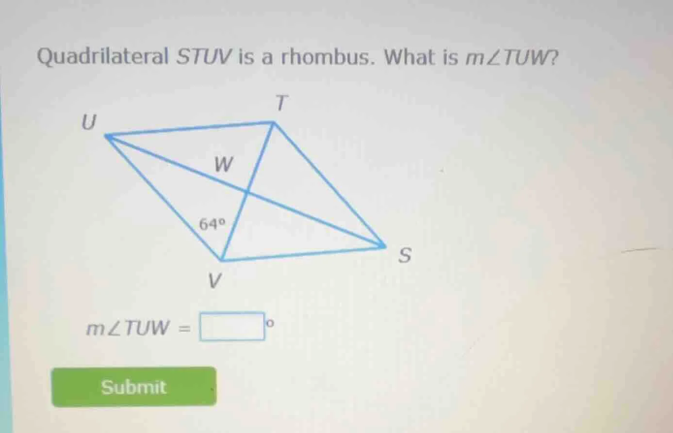quadrilateral stuv is a rhombus. what is ( mangle tuw )?( mangle tuw = …