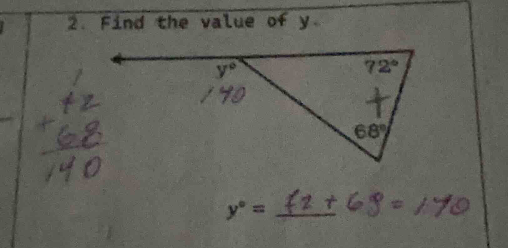2. find the value of y. 72° 68° y° = 72 + 68 = 140