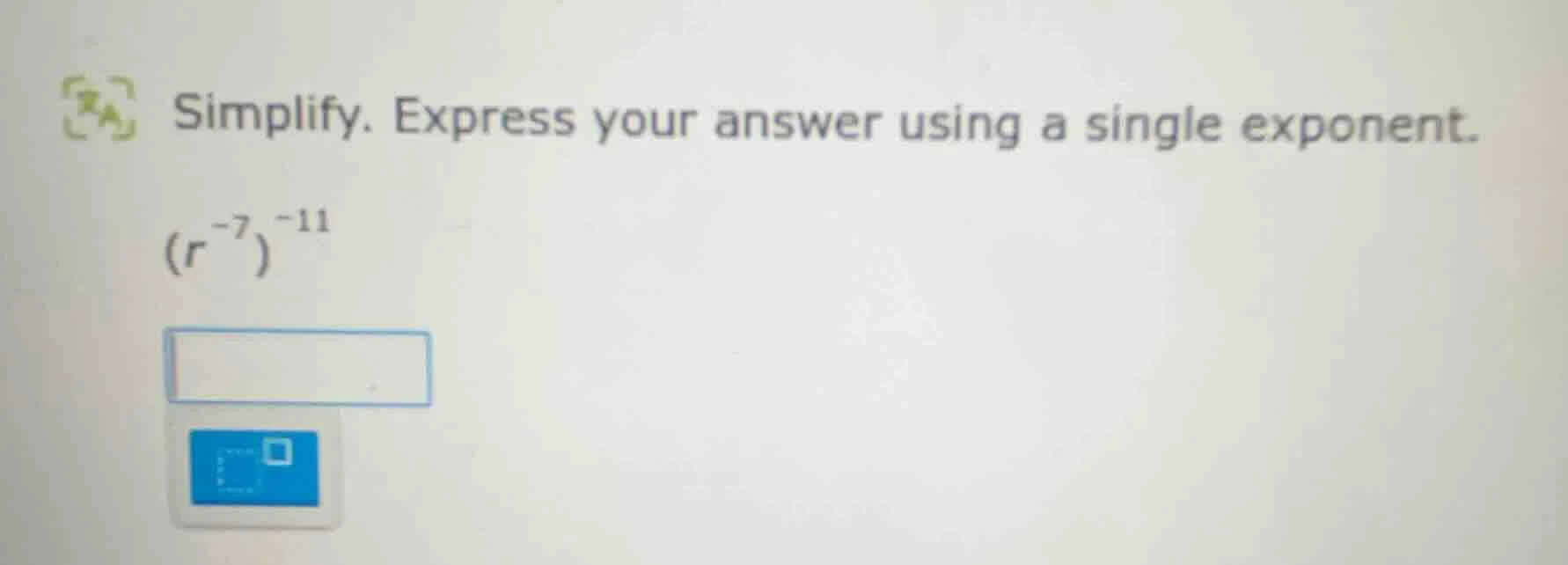 simplify. express your answer using a single exponent. \\((r^{-7})^{-11…