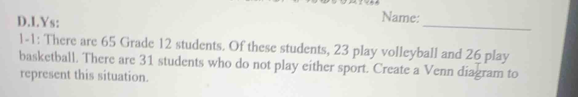 d.i.ys: name: 1-1: there are 65 grade 12 students. of these students, 2…