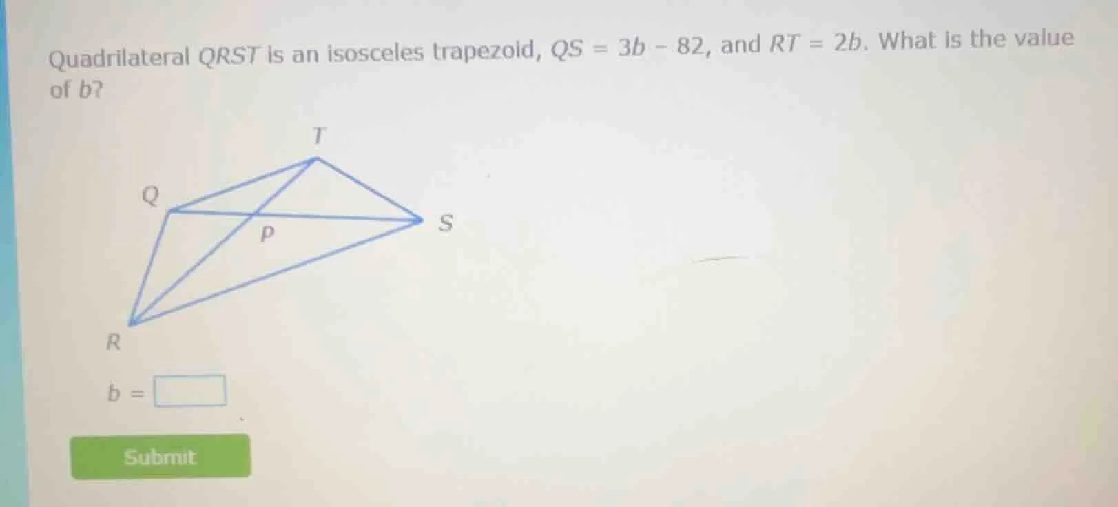 quadrilateral qrst is an isosceles trapezoid, $qs = 3b - 82$, and $rt =…