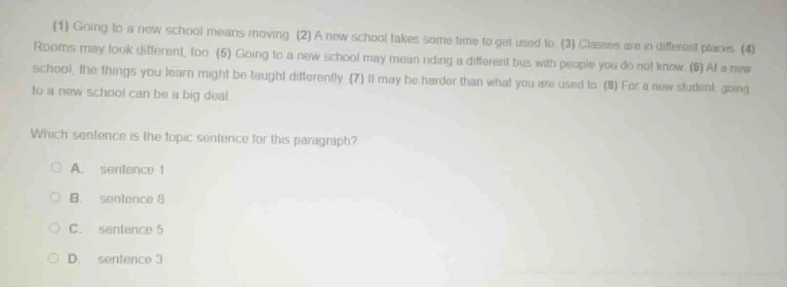 (1) going to a new school means moving (2) a new school takes some time…