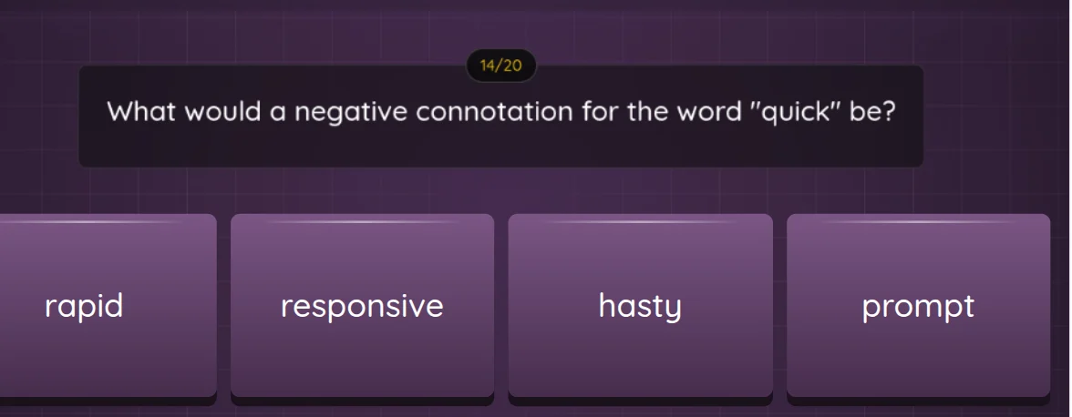 what would a negative connotation for the word \quick\ be? rapid respon…