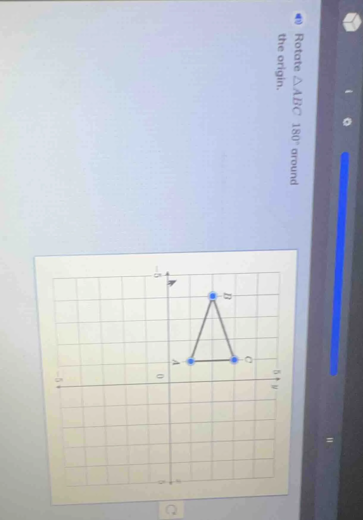 b) rotate △abc 180° around the origin.