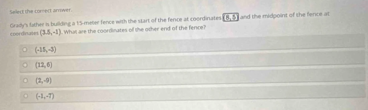 select the correct answer. gradys father is building a 15 - meter fence…