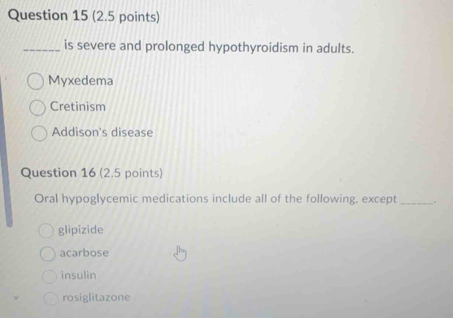 question 15 (2.5 points) ______ is severe and prolonged hypothyroidism …
