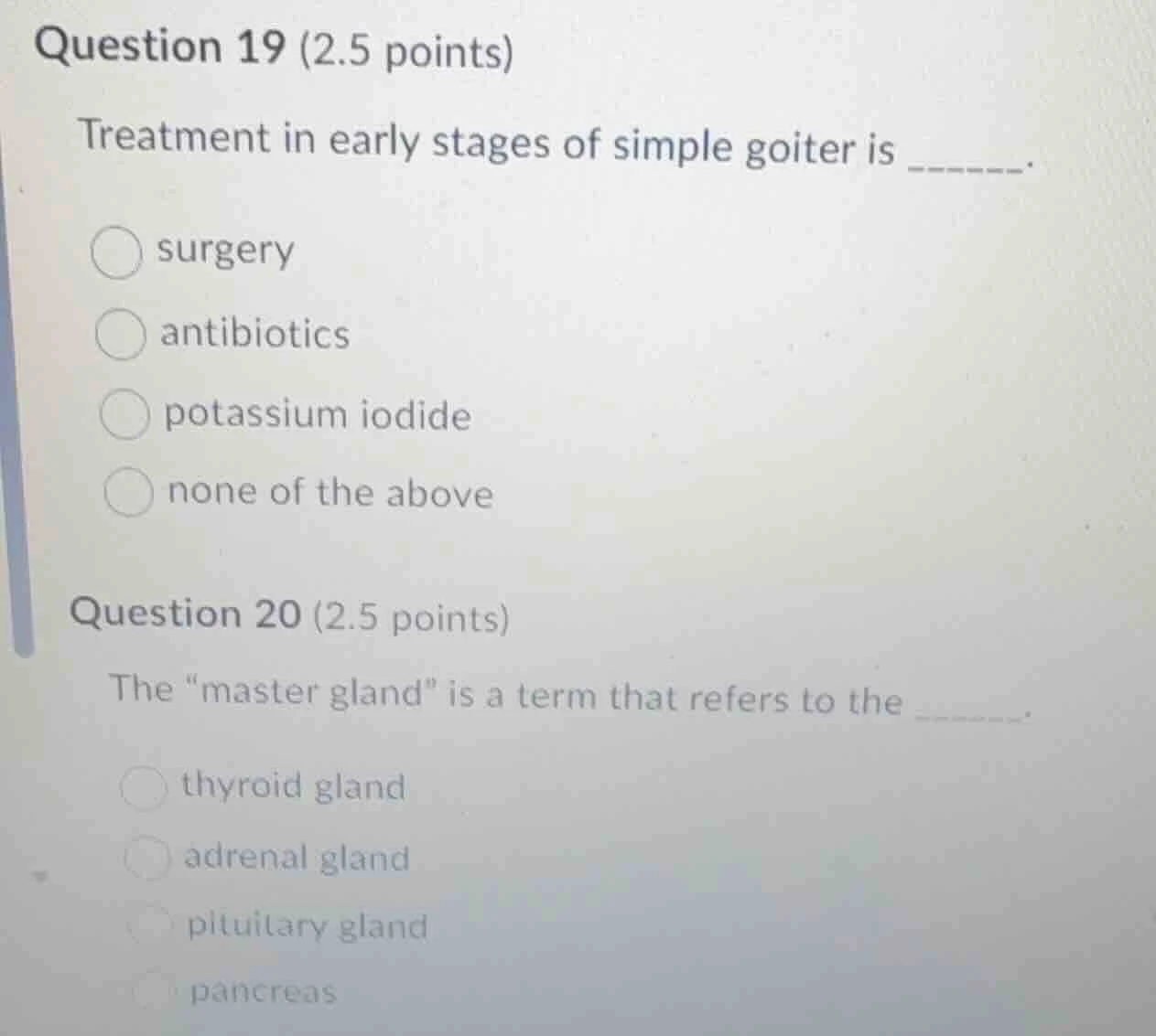 question 19 (2.5 points) treatment in early stages of simple goiter is …