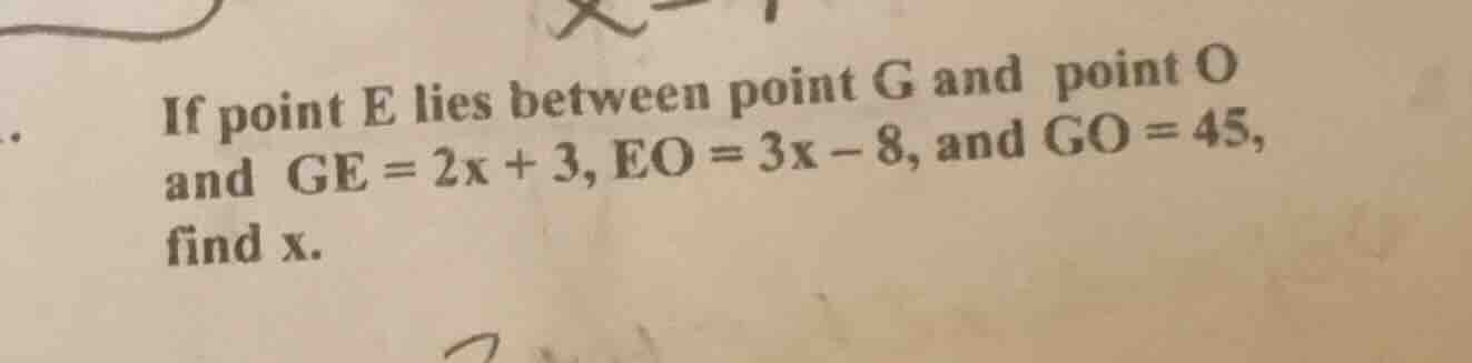 if point e lies between point g and point o and ge = 2x + 3, eo = 3x - …