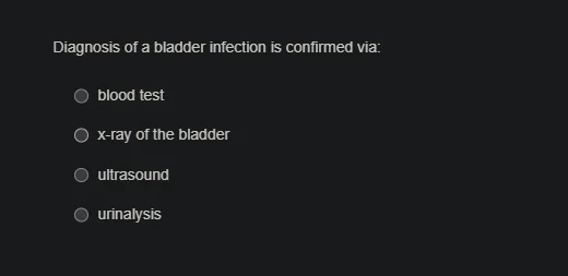 diagnosis of a bladder infection is confirmed via: blood test x - ray o…