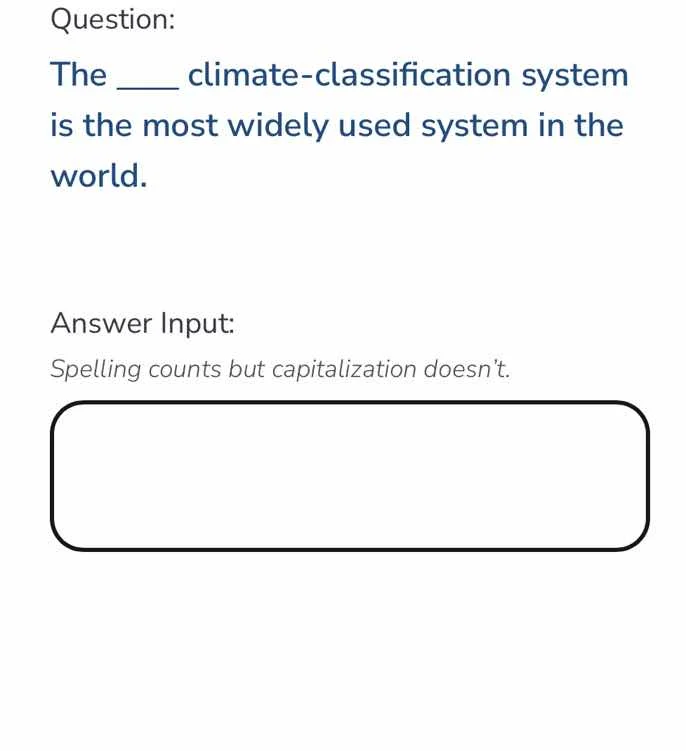 question: the ___ climate - classification system is the most widely us…