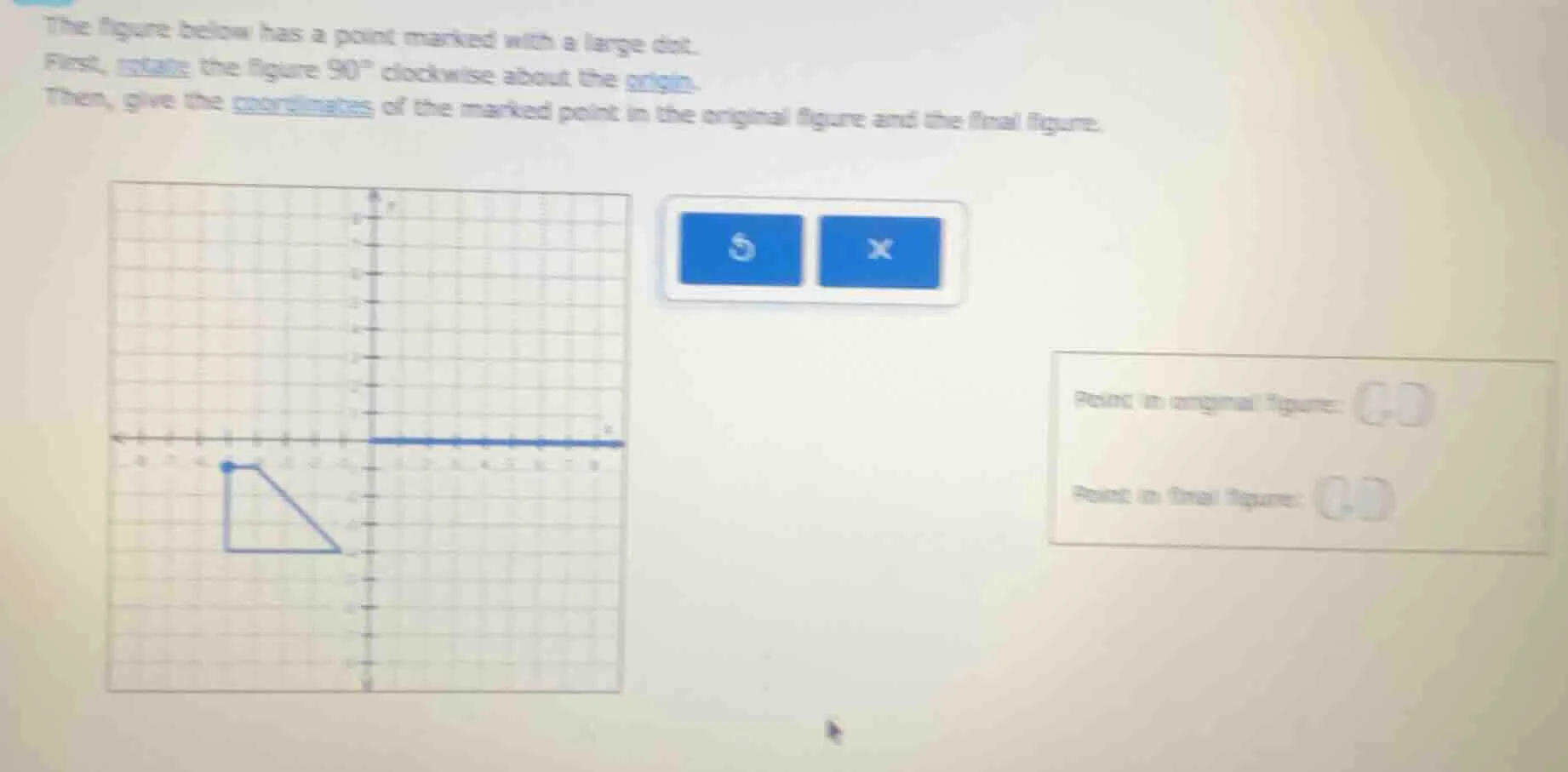 the figure below has a point marked with a large dot. first, rotate the…