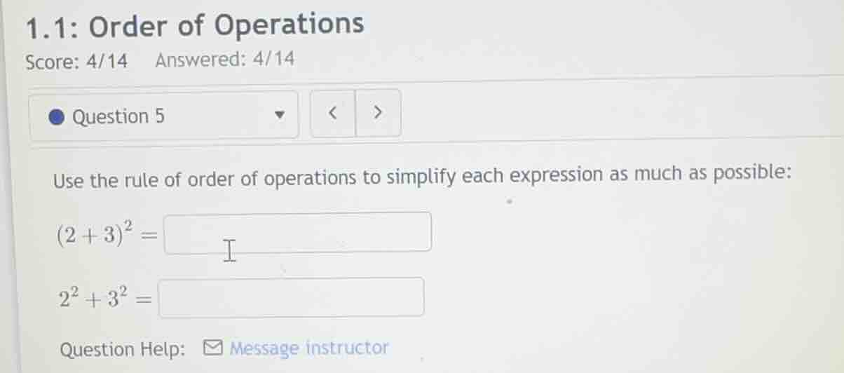1.1: order of operations score: 4/14 answered: 4/14 question 5 use the …