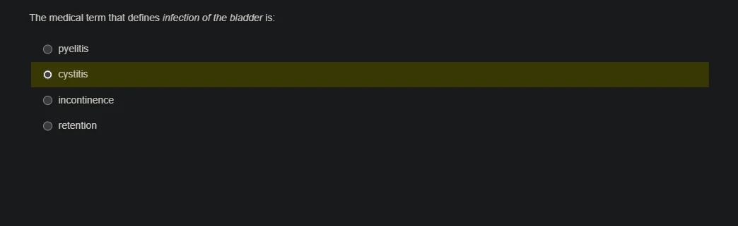 the medical term that defines infection of the bladder is: - pyelitis -…