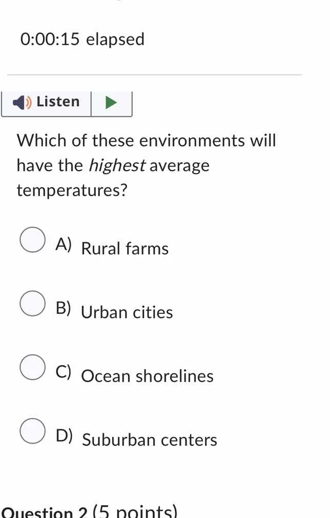 0:00:15 elapsed listen which of these environments will have the highes…