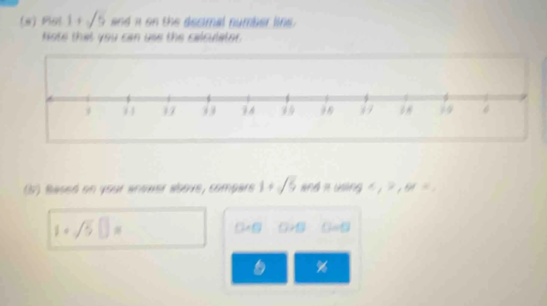 (a) plot ( 1 + sqrt{5} ) and ( pi ) on the decimal number line. note th…