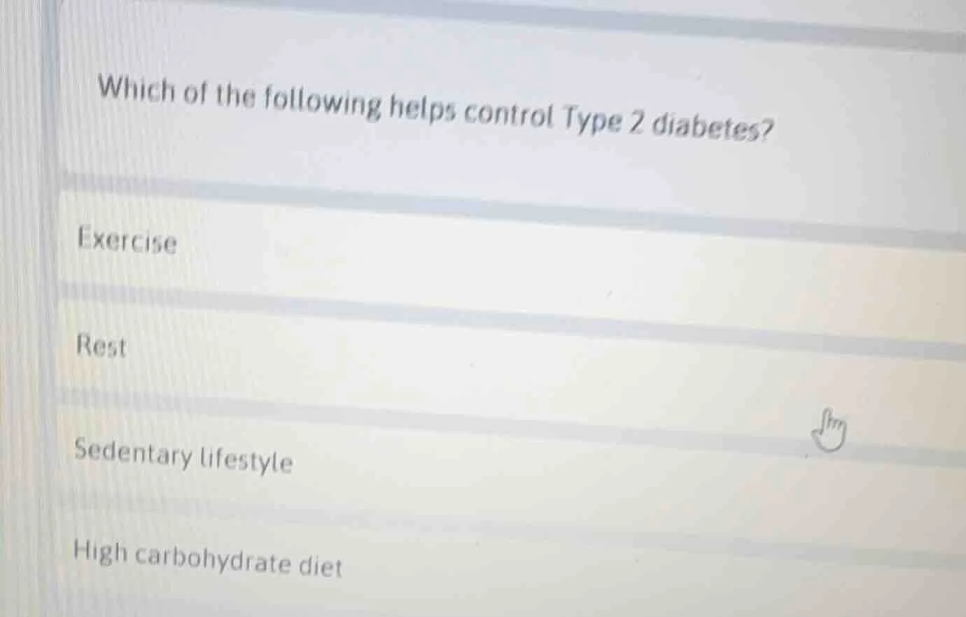which of the following helps control type 2 diabetes? exercise rest sed…