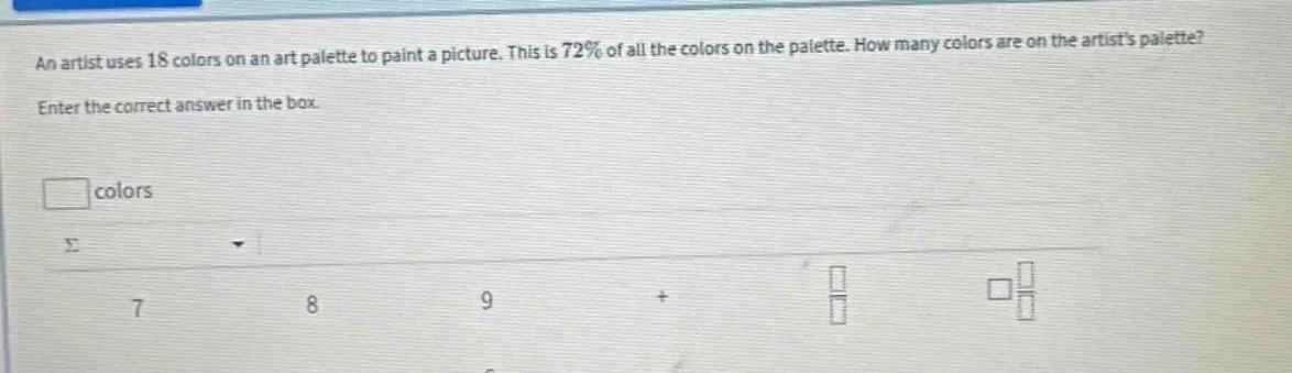 an artist uses 18 colors on an art palette to paint a picture. this is …