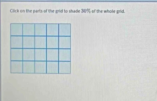 click on the parts of the grid to shade 30% of the whole grid.
