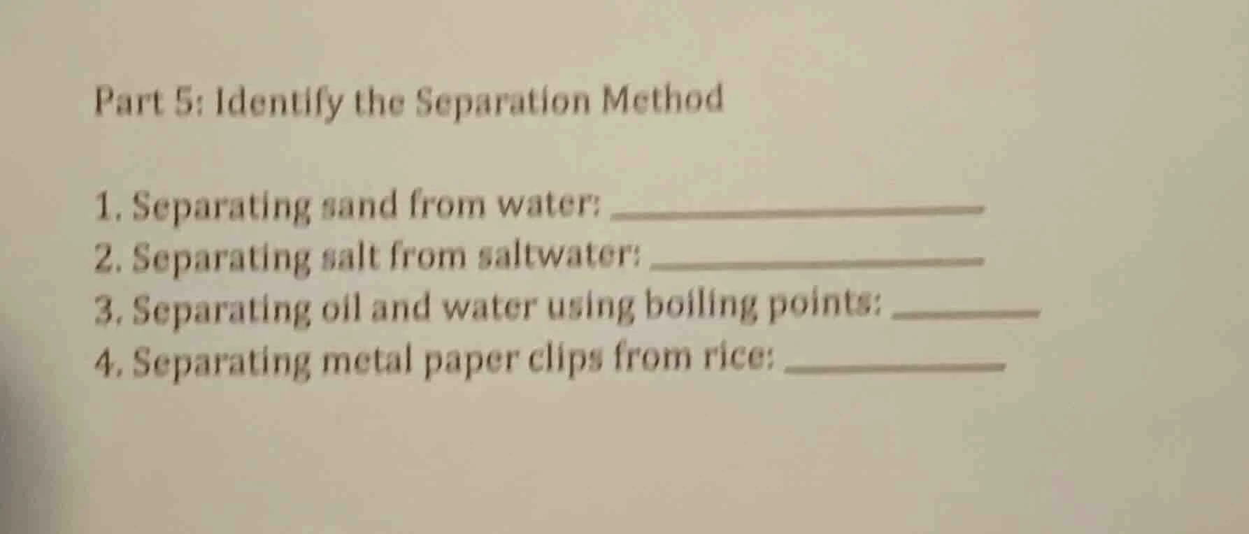part 5: identify the separation method 1. separating sand from water: 2…