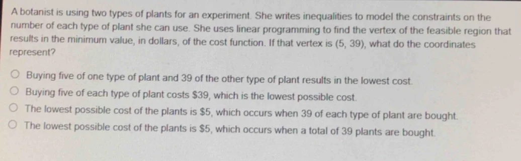 a botanist is using two types of plants for an experiment. she writes i…
