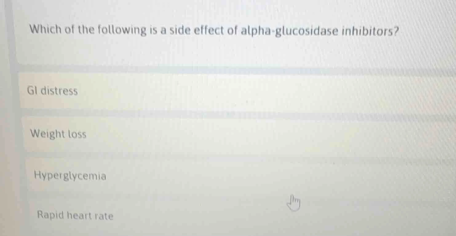 which of the following is a side effect of alpha - glucosidase inhibito…
