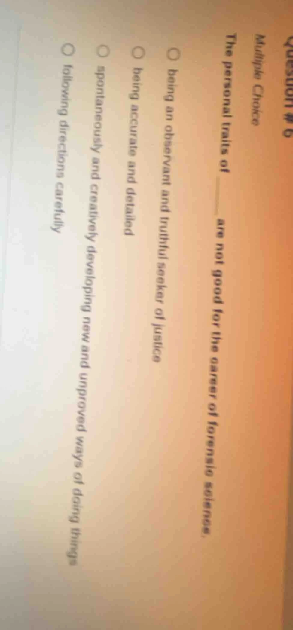 question # 6 multiple choice the personal traits of ____ are not good f…