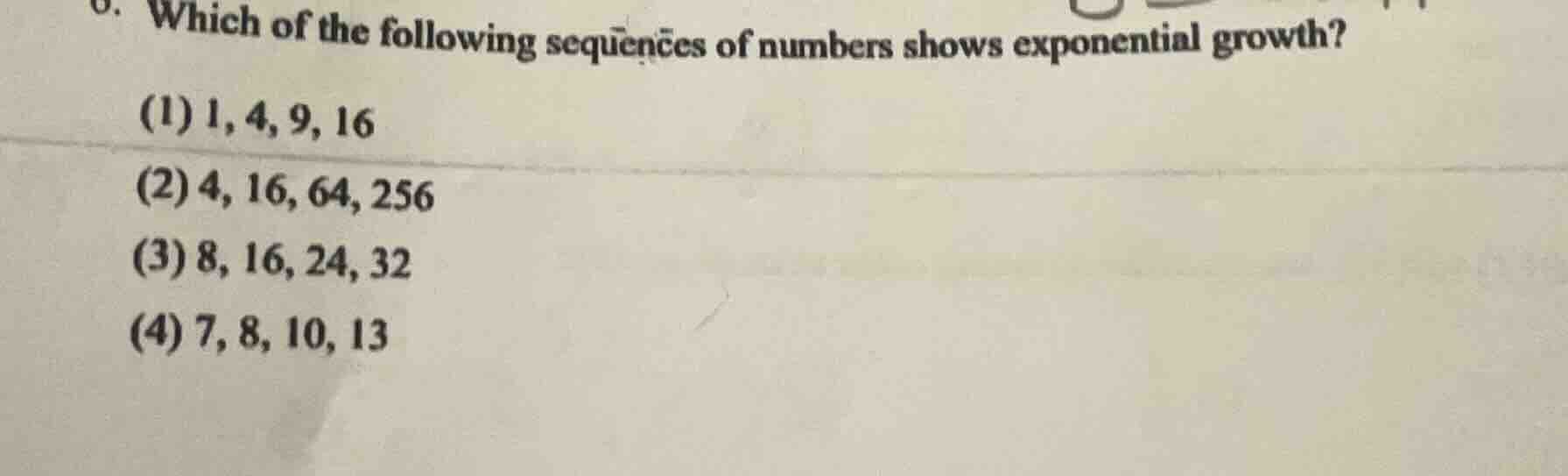 6. which of the following sequences of numbers shows exponential growth…