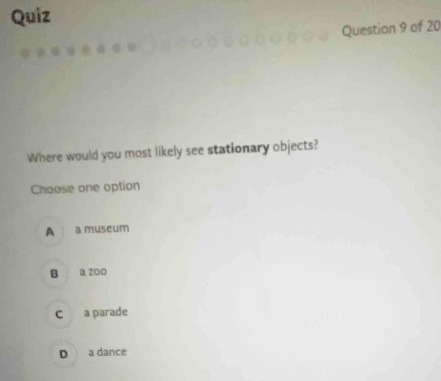 quiz question 9 of 20 where would you most likely see stationary object…