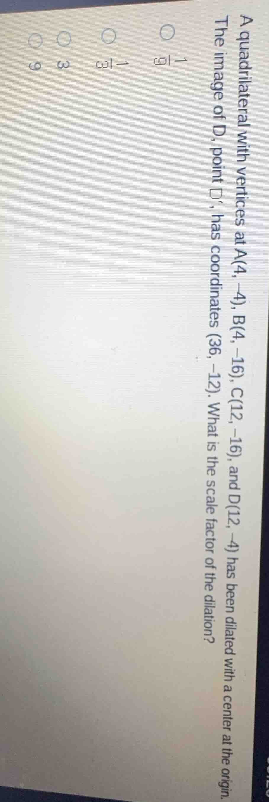 a quadrilateral with vertices at a(4, -4), b(4, -16), c(12, -16), and d…