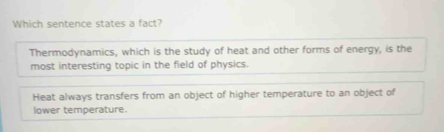 which sentence states a fact? thermodynamics, which is the study of hea…