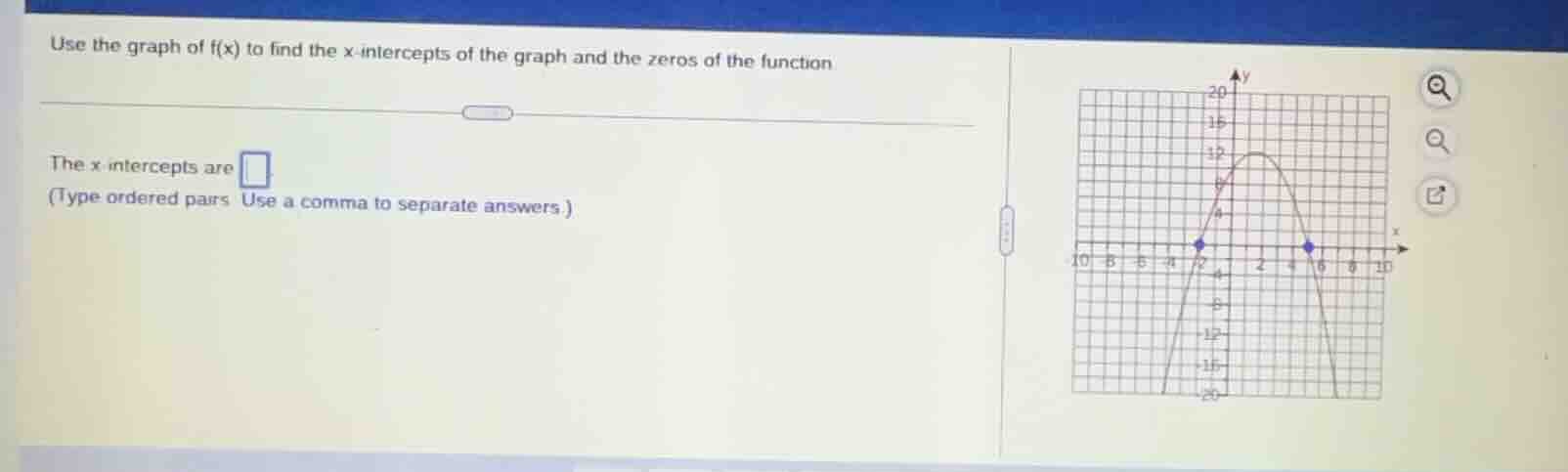 use the graph of f(x) to find the x - intercepts of the graph and the z…