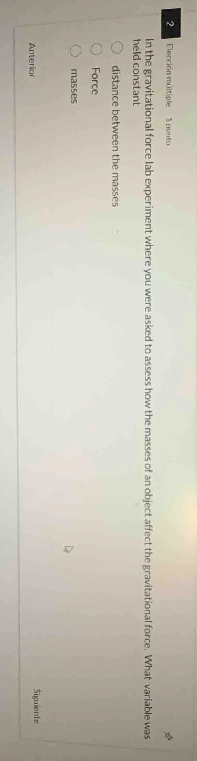 elección múltiple 1 punto in the gravitational force lab experiment whe…