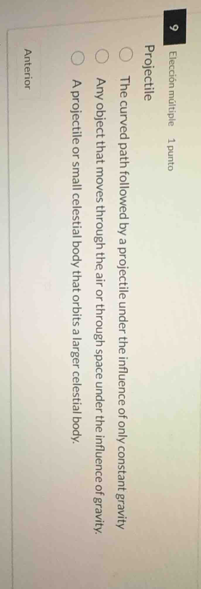 elección múltiple 1 punto projectile the curved path followed by a proj…