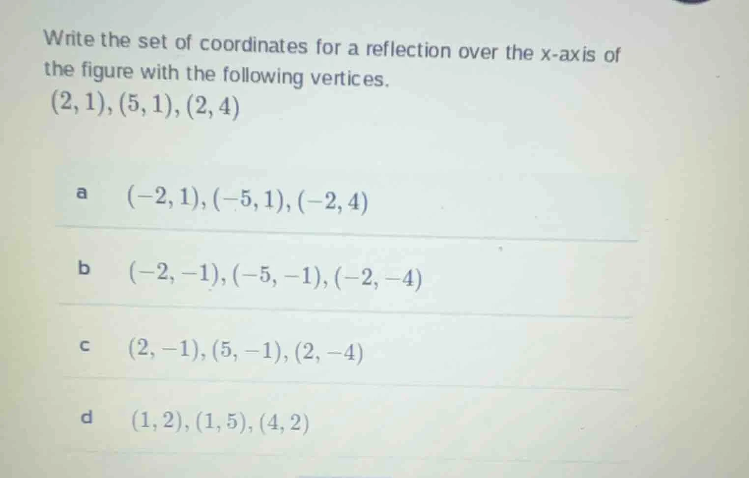 write the set of coordinates for a reflection over the x-axis of the fi…