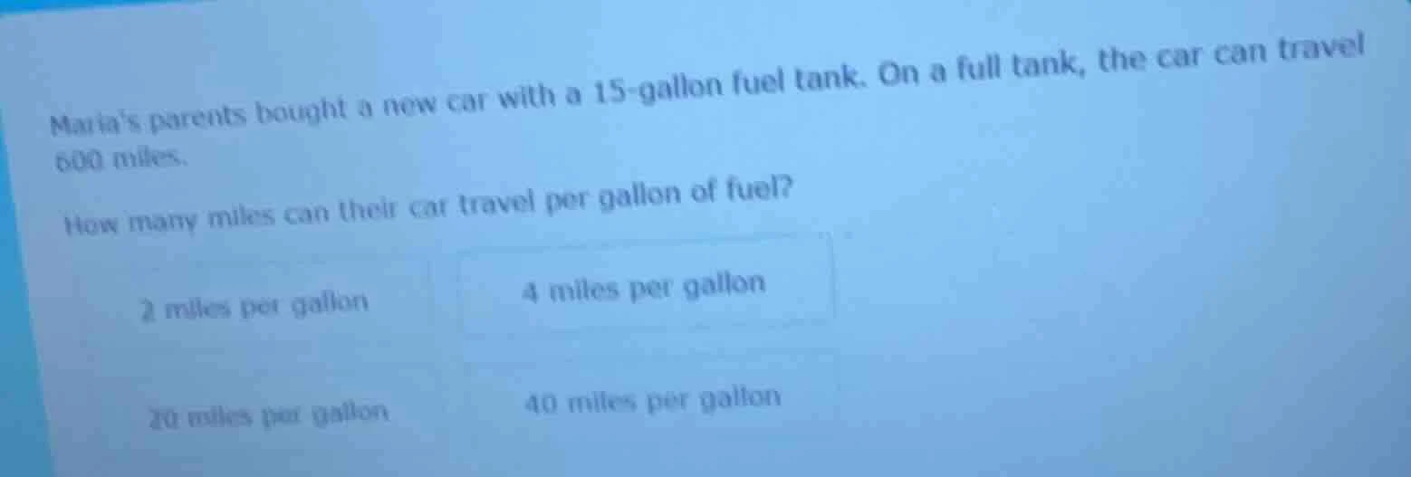 marias parents bought a new car with a 15 - gallon fuel tank. on a full…
