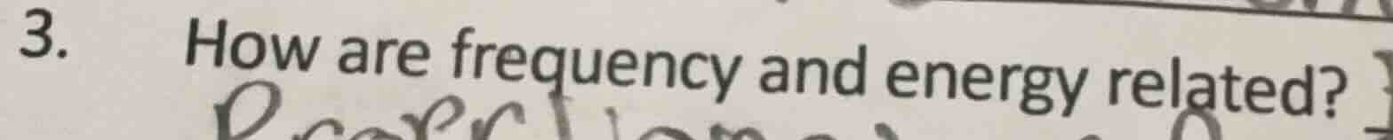 3. how are frequency and energy related?