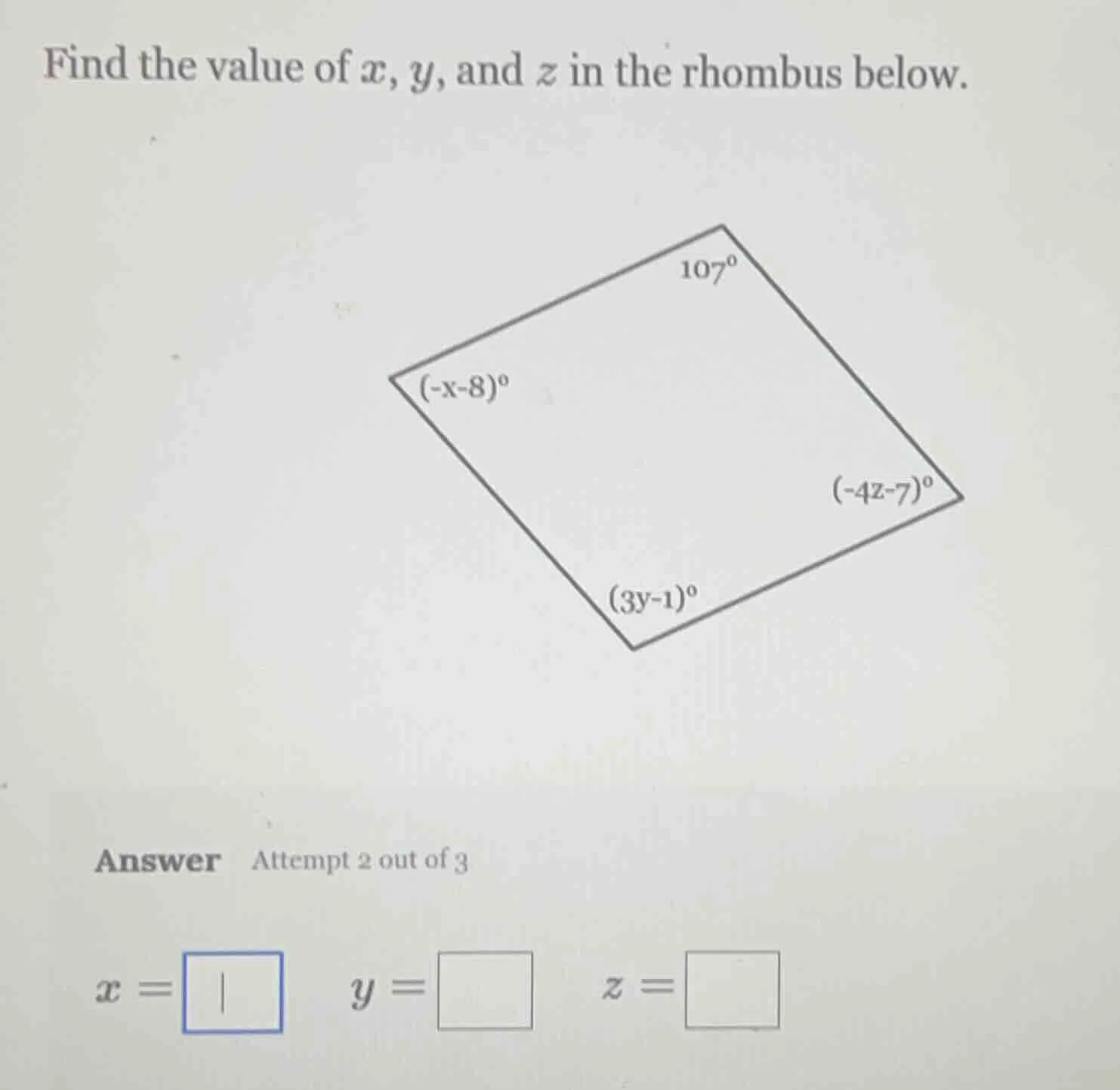find the value of x, y, and z in the rhombus below. (-x-8)° 107° (3y-1)…
