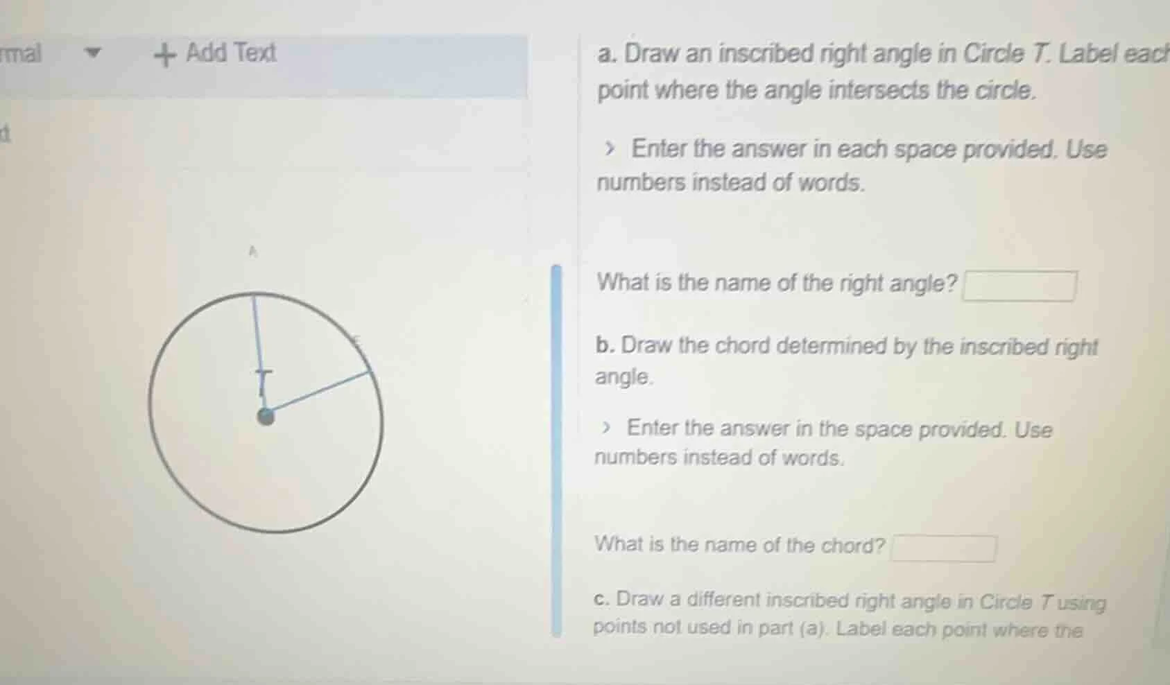 a. draw an inscribed right angle in circle t. label each point where th…